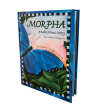 Load image into Gallery viewer, BP Press Author Michael Tennyson Illustrator Jennifer H. Yaswa Morpha - A Rainforest Story Book.