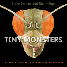 Load image into Gallery viewer, Tiny Monsters: The Strange Creatures That Live On Us, In Us, and Around Us Hardcover Book
