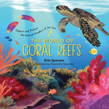 Load image into Gallery viewer, The World of Coral Reefs: Explore and Protect the Natural Wonders of the Sea Book
