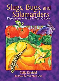 Slugs, Bugs, and Salamanders Gardening Book